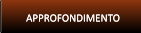 APPROFONDIMENTO APPROFONDIMENTO